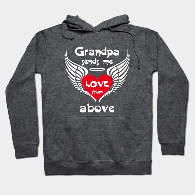 Grandpa Sends Me Love From Above Hoodie by PeppermintClover